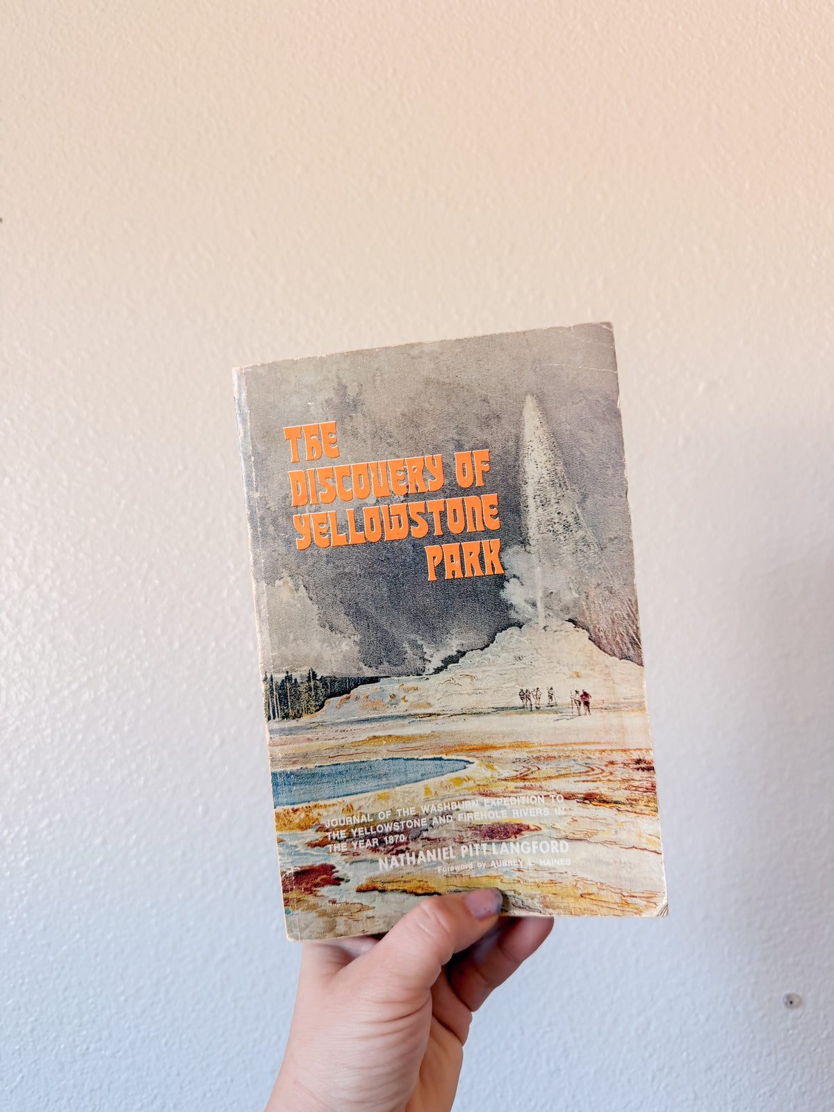 The Discovery of Yellowstone Park Book